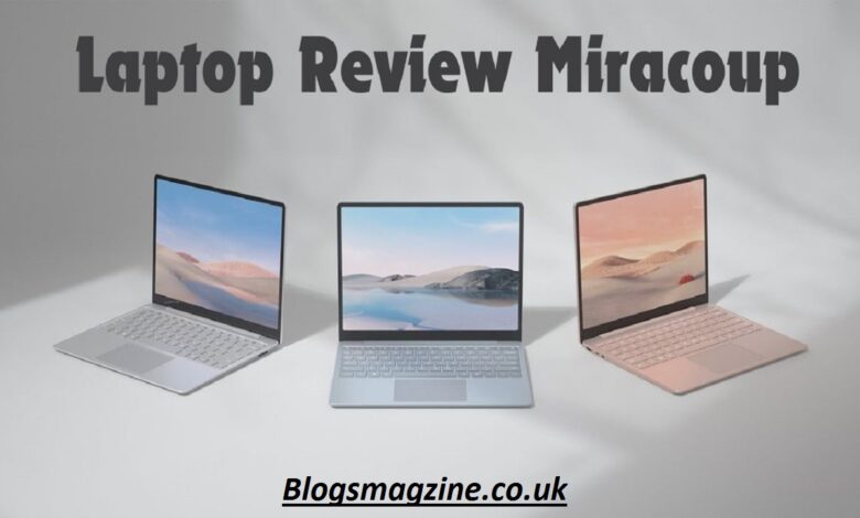 laptop review miracoup